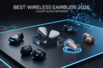 Best Wireless Earbuds in 2026: What to Look For Before You Buy