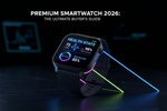 How to Choose the Right Smartwatch in 2026